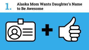 Alaska Mom Wants Daughter's Name to Be Awesome