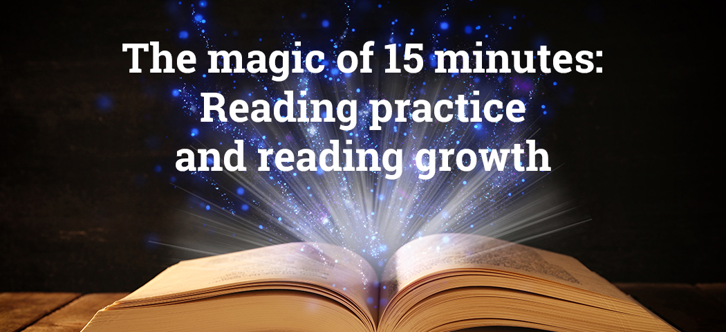 The magic of 15 minutes: Daily reading practice and reading growth