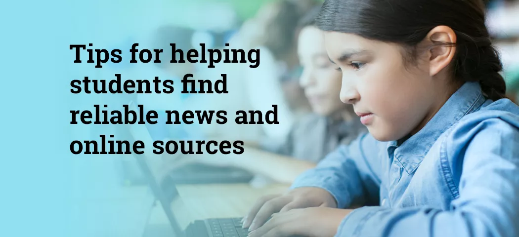 Feaured image for the post: Tips for helping students find reliable news and online sources
