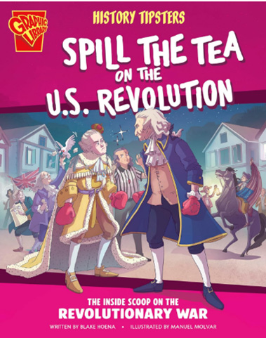 "History Tipsters Spill the Tea on the U.S. Revolution" cover image